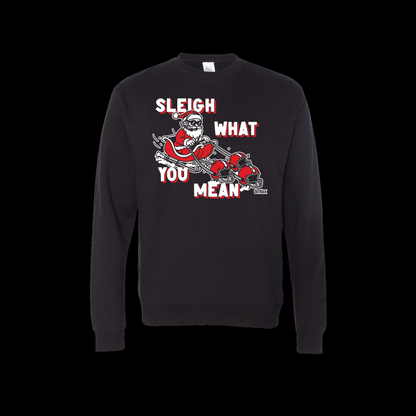 Sleigh What You Mean Heavyweight Unisex Crewneck Sweatshirt