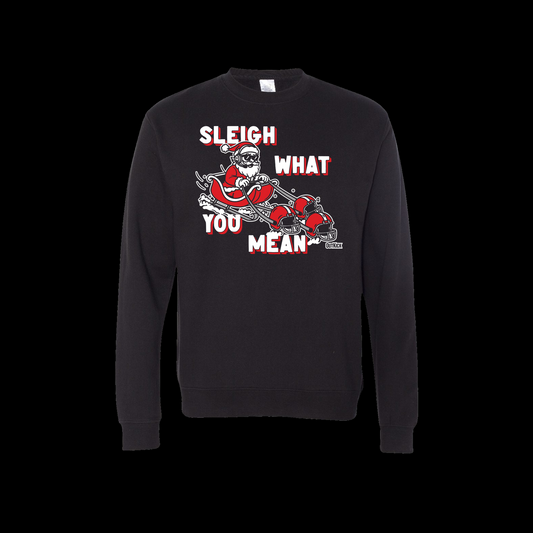 Sleigh What You Mean Heavyweight Unisex Crewneck Sweatshirt